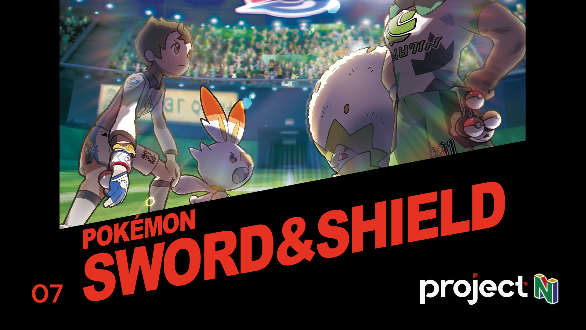 Project N Cast - Pokémon Sword & Shield
