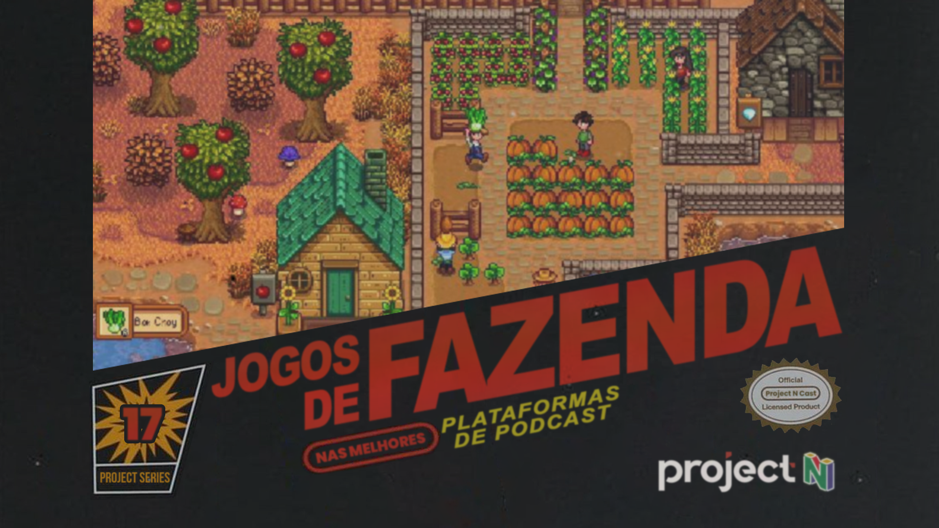 Project N Cast #17 - Jogos de Fazenda (feat. Karla Luanda e Jonathan  Sidoski)