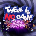 There Is No Game: Wrong Dimension - Pensando fora da caixinha