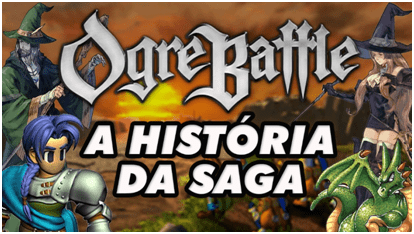 História da Franquia Ogre Battle