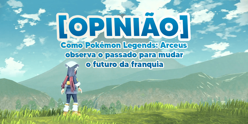 Melhores de 2022] Pokémon Legends: Arceus - O futuro voltando no passado