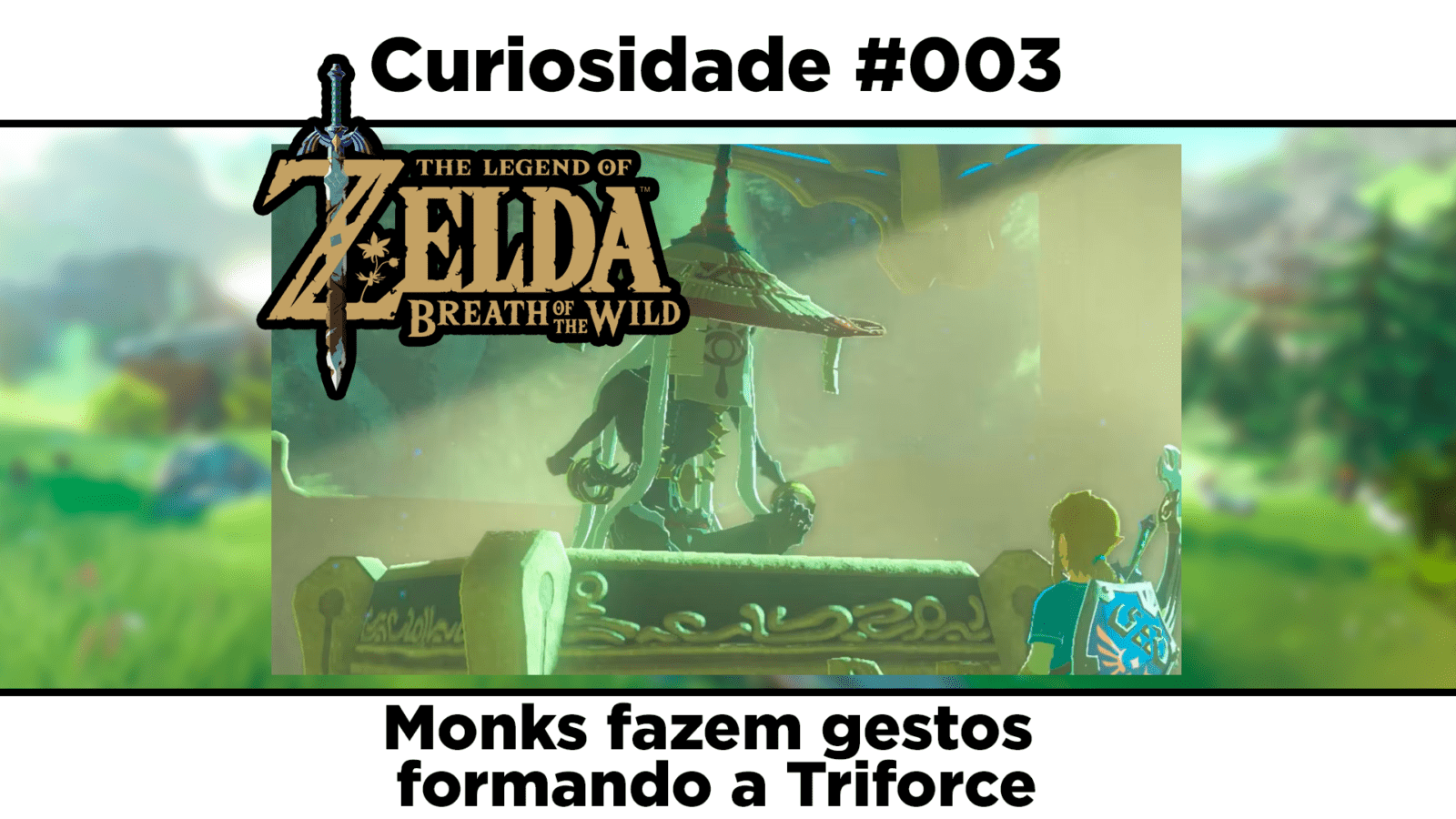 Curiosidades de The Legend of Zelda: Breath of the Wild: #003 – Monks fazem gestos formando a Triforce