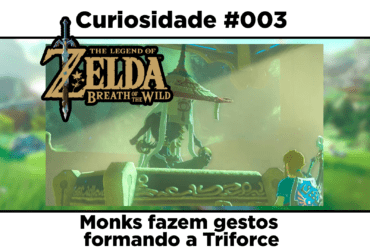 Curiosidades de The Legend of Zelda: Breath of the Wild: #003 – Monks fazem gestos formando a Triforce