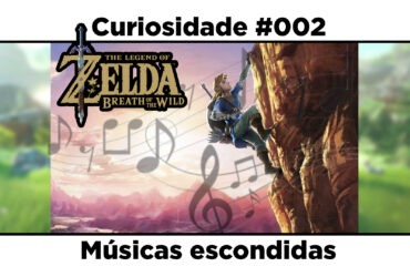 Curiosidades de The Legend of Zelda: Breath of the Wild: #002 – Músicas escondidas