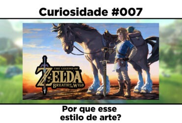 Curiosidades de The Legend of Zelda: Breath of the Wild: #007 – Por que esse estilo de arte?