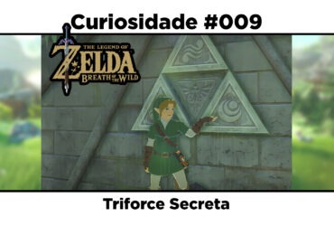 Curiosidades de The Legend of Zelda: Breath of the Wild: #009 – Triforce secreta