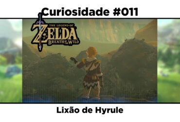 Curiosidades de The Legend of Zelda: Breath of the Wild: #011 – Lixão de Hyrule