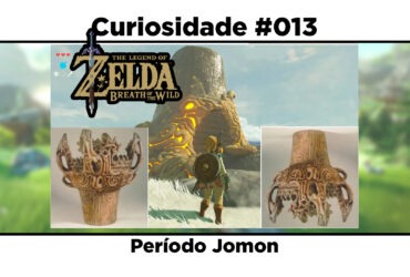 Curiosidades de The Legend of Zelda: Breath of the Wild: #013 – Período Jomon