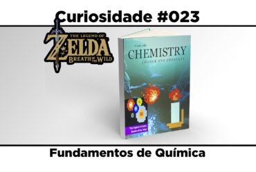 Curiosidades de The Legend of Zelda: Breath of the Wild: #023 – Fundamentos de Química