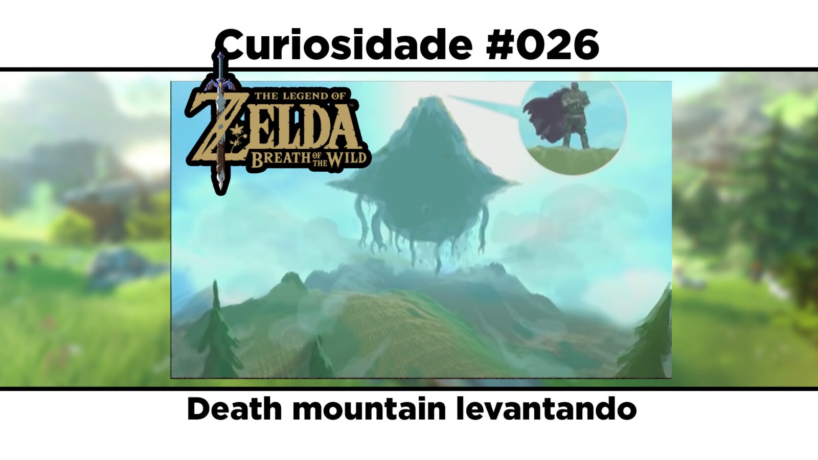 Curiosidades de The Legend of Zelda: Breath of the Wild: #026 – Death mountain levantando