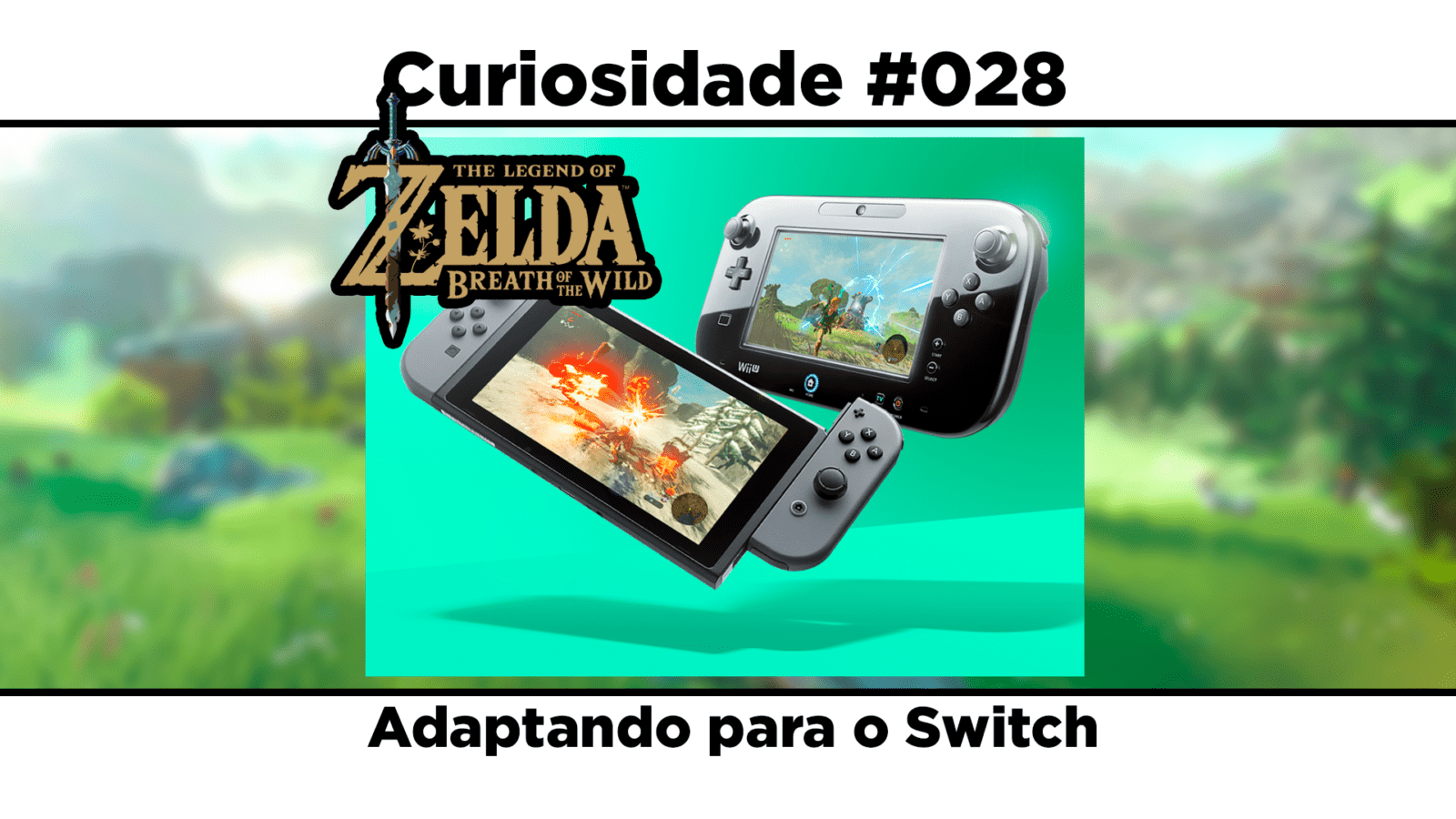 Curiosidades de The Legend of Zelda: Breath of the Wild: #028 - Adaptando para o Switch