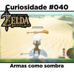 Curiosidades de The Legend of Zelda: Breath of the Wild: #040 - Armas como sombra