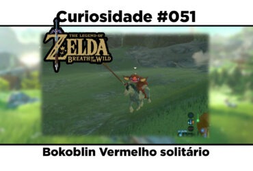 Curiosidades de The Legend of Zelda: Breath of the Wild: #051 - Bokoblin Vermelho solitário