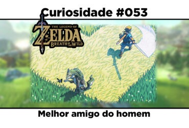 Curiosidades de The Legend of Zelda: Breath of the Wild: #053 - Melhor amigo do homem