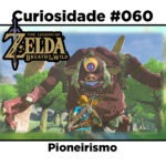 Curiosidades de The Legend of Zelda: Breath of the Wild: #060 - Pioneirismo