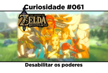 Curiosidades de The Legend of Zelda: Breath of the Wild: #061 - Desabilitar os poderes