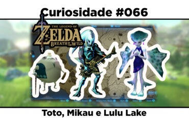 Curiosidades de The Legend of Zelda: Breath of the Wild: #066 - Toto, Mikau e Lulu Lake