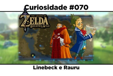 Curiosidades de The Legend of Zelda: Breath of the Wild: #070 - Linebeck e Rauru