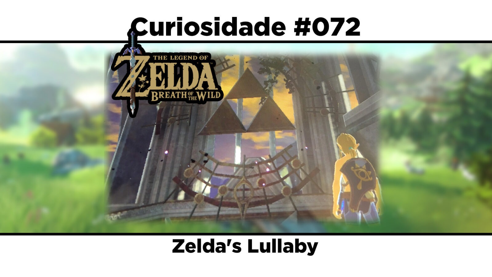 Curiosidades de The Legend of Zelda: Breath of the Wild: #072 - Zelda's Lullaby