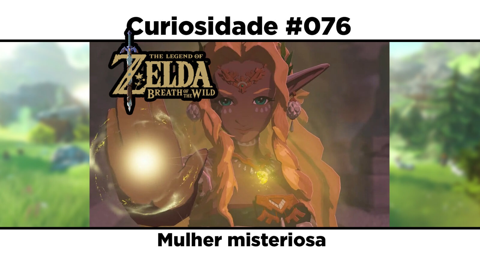 Curiosidades de The Legend of Zelda: Breath of the Wild: #076 - Mulher misteriosa