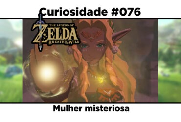 Curiosidades de The Legend of Zelda: Breath of the Wild: #076 - Mulher misteriosa