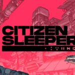 Citizen Sleeper - Jornada interestelar de sobrevivência com intrigas e conspirações