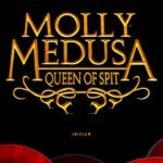 Molly Medusa: Queen of Spit - Um poço de referências com seu toque pessoal