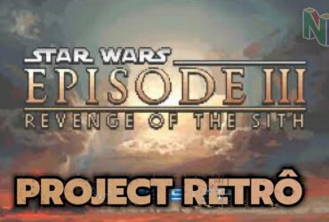 Project Retrô - Star Wars: Episode III – Revenge of the Sith - Imersão e ação em uma galáxia distante