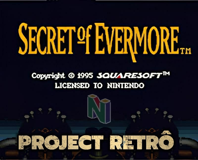 Project Retrô - Secret of Evermore: Uma Odisseia Temporal no Super Nintendo