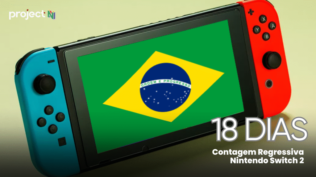 [18 dias para o Switch 2] A volta da Nintendo ao Brasil [parte 1]