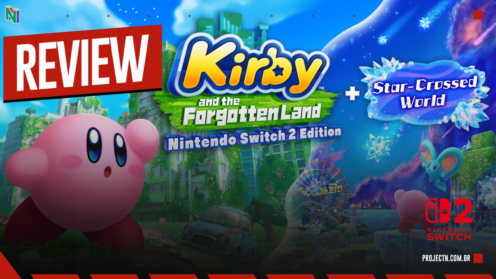 Kirby and the Forgotten Land + Star-Crossed World: O salto definitivo para a nova geração do herói cor-de-rosa